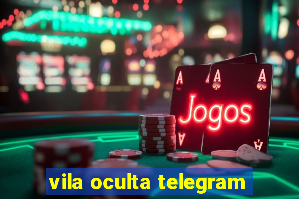 vila oculta telegram